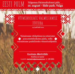 25. juuli kell 10:00 toimub Valga Muuseumis v&otilde;tmehoidjate valmistamise t&ouml;&ouml;tuba (tasuta)
