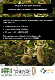 Valga Muuseum kutsub seenen&auml;dala raames (11-16 september) seeneretkele: