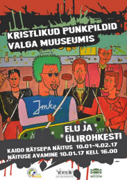 Kaido R&auml;tsepa kristlike punkpiltide n&auml;itus &bdquo;Elu ja &uuml;lirohkesti&ldquo;.&nbsp;