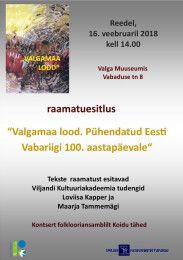 16. veebruar kell 14:00 Valga Muuseumis raamatu "Valgamaa lood" esitlus