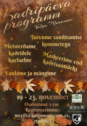 Kadrip&auml;eva programm 19.-23. november Valga Muuseumis