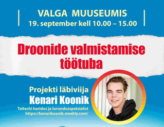 Valga Muuseumis toimub droonide valmistamise töötuba