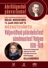 Ado K&ouml;&ouml;gardal ja p&ouml;&ouml;rdelised s&uuml;ndmused Valgas 1916-1918