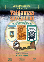 Valgamaa suveniiride ja s&uuml;mboolika n&auml;itus l&auml;bi aegade on avatud