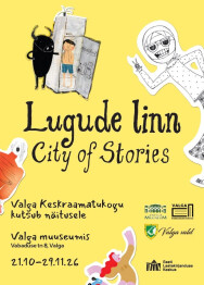 Ruumiline illustratsioonide näitus LUGUDE LINN Valga Muuseumis on avatud