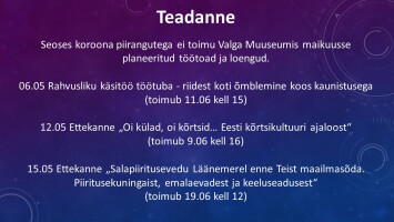 Muutsime muuseumis ettekannete ja t&ouml;&ouml;toa toimumise kuup&auml;evad seoses koroonapiirangutega