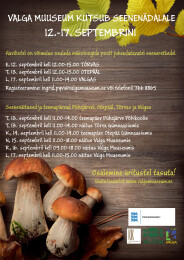 Valga Muuseum kutsub seenen&auml;dalale 12.-17. septembrini